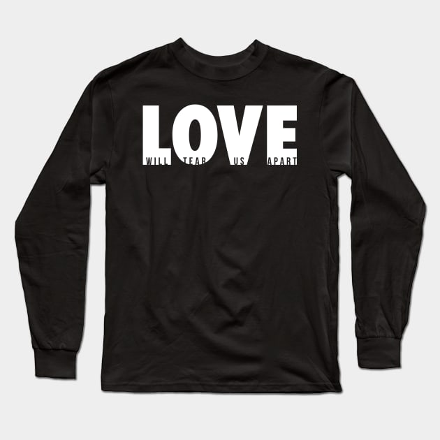 Love Will Tear Us Apart (white) Long Sleeve T-Shirt by conform